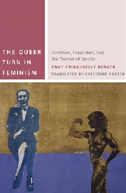 The Queer Turn in Feminism. Identities, Sexualities, and the Theater of Gender