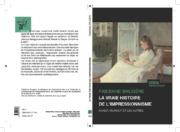 La vraie histoire de l&rsquo;impressionnisme. Manet, Morisot et les autres